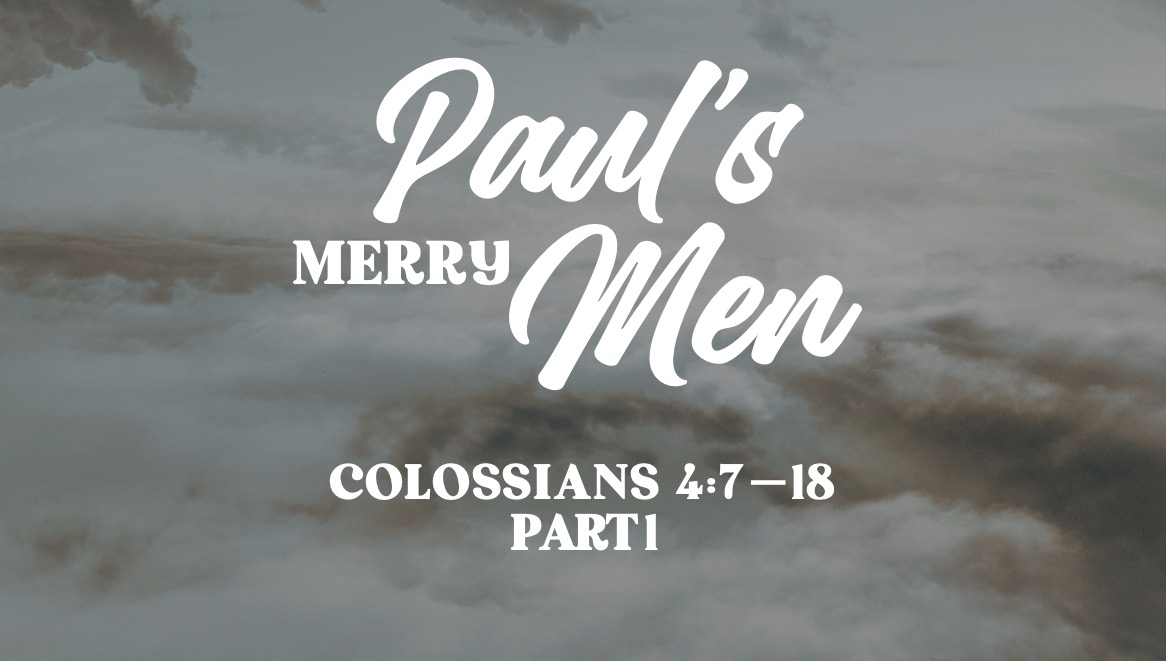 Paul’s Merry Men, part 1